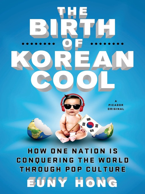 Title details for The Birth of Korean Cool by Euny Hong - Available